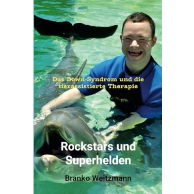 Abbildung von Rockstars und Superhelden: Das Down Syndrom die tierassistierte Therapie