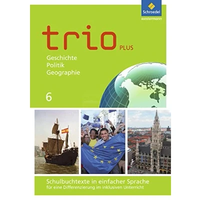 Abbildung von Trio GPG Geschichte / Politik Geographie für Mittelschulen in Bayern Ausgabe 2017: Schulbuchtexte einfacher Sprache 6 mit CD ROM
