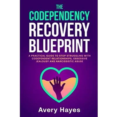 Abbildung von The Codependency Recovery Blueprint: A Practical Guide to Stop Struggling with Codependent Relationships, Obsessive Jealousy and Narcissistic Abuse