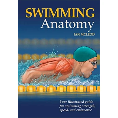 Abbildung von Swimming Anatomy: Your Illustrated Guide for Strength, Speed, and Endurance