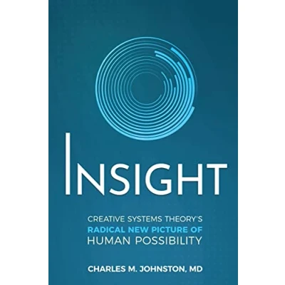 Abbildung von Insight: Creative Systems Theory&#039;s Radical New Picture of Human Possibility (The Evolution Theory and the Concept Cultural Maturity)