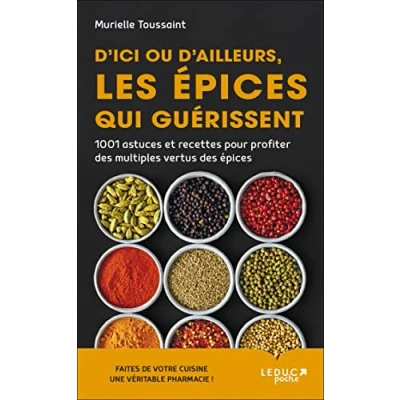 Abbildung von D&#039;ici ou d&#039;ailleurs, les épices qui guérissent: 1001 astuces et recettes pour profiter des multiples vertus epices