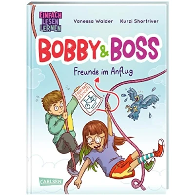 Abbildung von Bobby und Boss: Freunde im Anflug: Einfach Lesen Lernen Witziges Kinderbuch für Leseanfänger*innen ab 5 über eine geheime Freundschaft Mit einfachen Texten Comicelementen