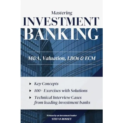 Abbildung von Mastering Investment Banking: M&amp;A, Valuation, LBOs &amp; ECM