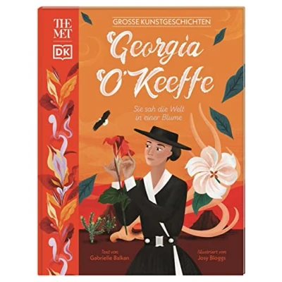 Abbildung von Große Kunstgeschichten. Georgia O&#039;Keeffe: Sie sah die Welt In einer Blume. Künstlerbiografie. Für Kinder ab 8 Jahren. Kooperation mit dem Metropolitan Museum of Art