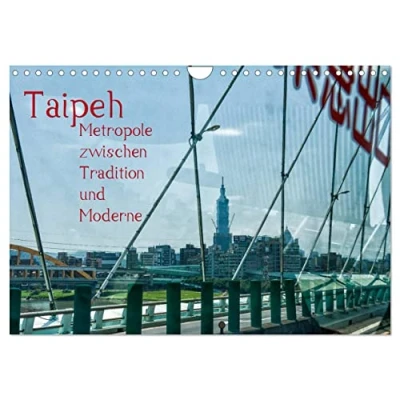 Abbildung von Taipeh, Metropole zwischen Tradition und Moderne. (Wandkalender 2025 DIN A4 quer), CALVENDO Monatskalender