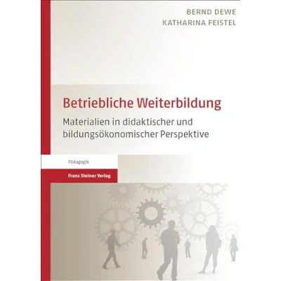 Abbildung von Betriebliche Weiterbildung: Materialien in didaktischer und bildungsökonomischer Perspektive