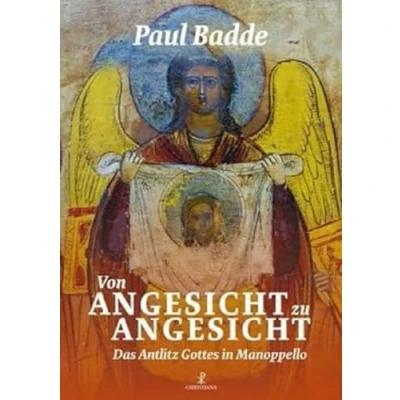 Abbildung von Von Angesicht zu Angesicht: Das Antlitz Gottes iin Manoppello: in Manoppello
