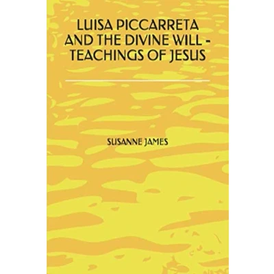 Abbildung von LUISA PICCARRETA AND THE DIVINE WILL TEACHINGS OF JESUS