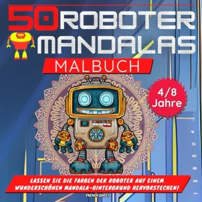 Abbildung von 50 Roboter Mandalas: Malbuch für Kinder von 4 bis 8 Jahren Buch