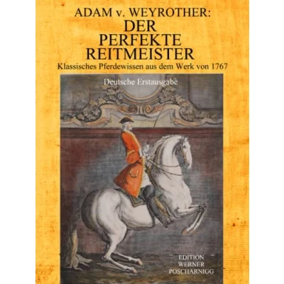 Abbildung von DER PERFEKTE REITMEISTER: Klassisches Pferdewissen. Aus dem Werk von 1767. Deutsche Erstausgabe.