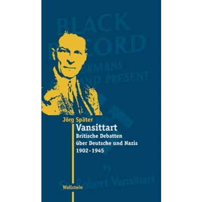 Abbildung von Vansittart. Britische Debatten über Deutsche und Nazis 1902 1945 (Moderne Zeit: Neue Forschungen zur Gesellschafts Kulturgeschichte des 19. 20. Jahrhunderts)