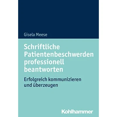 Abbildung von Schriftliche Patientenbeschwerden professionell beantworten: Erfolgreich kommunizieren und überzeugen