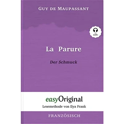 Abbildung von La Parure / Der Schmuck (mit Audio) Lesemethode von Ilya Frank: Ungekürzter Originaltext: Frank Originaltext ... Lesen lernen, auffrischen und perfektionieren