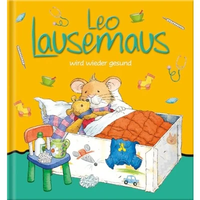 Abbildung von Leo Lausemaus wird wieder gesund: Kinderbuch zum Vorlesen eine Kindergeschichte für Kinder ab 3 Jahren