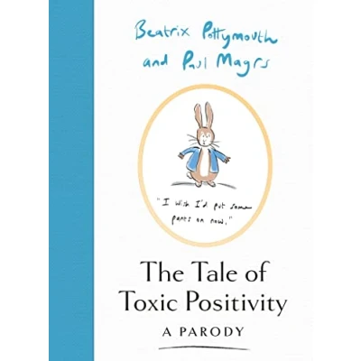 Abbildung von the Tale of Toxic Positivity: A hilarious Beatrix Potter parody, perfect Christmas gift for fans Peter Rabbit, swearing and anti self help books