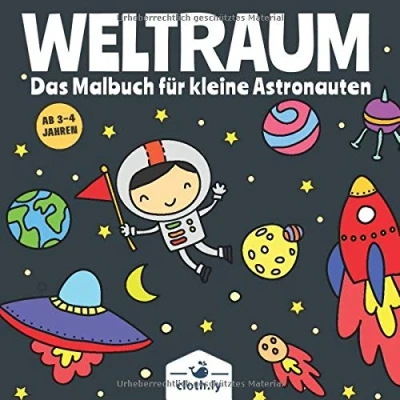 Abbildung von Weltraum das Malbuch für kleine Astronauten ab 3 4 Jahren: Weltall Kindermalbuch Jungen und Mädchen 30 Universum Ausmalbilder von Raketen, ... Planeten, Aliens, Space, UFOs vieles mehr