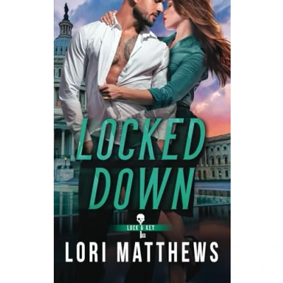 Abbildung von Locked Down: A Secret Society, Enemies to Lovers, Romantic Thriller (The Lock and Key Band 4)