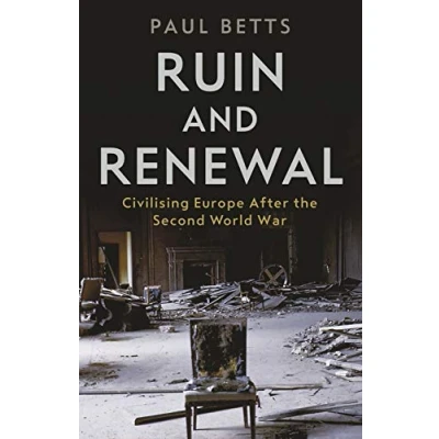 Abbildung von Ruin and Renewal: Civilising Europe After the Second World War