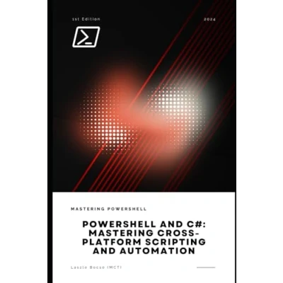 Abbildung von PowerShell and C#: Mastering Cross Platform Scripting Automation