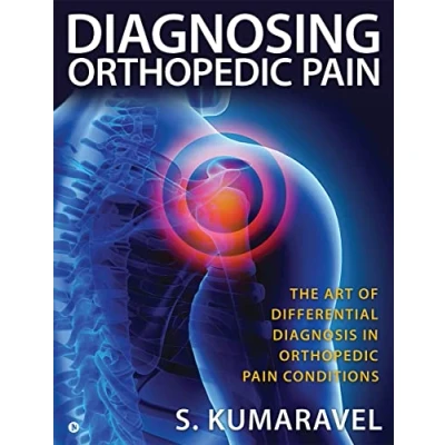 Abbildung von Diagnosing Orthopedic Pain: The Art of Differential Diagnosis in Pain Conditions