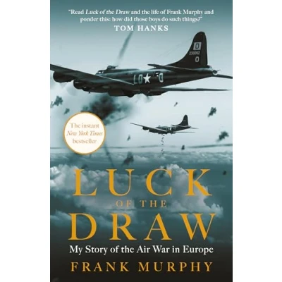 Abbildung von Luck of the Draw: My Story Air War in Europe A NEW YORK TIMES BESTSELLER