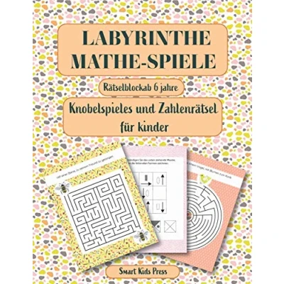 Abbildung von Labyrinthe. Mathe Spielen.: Rätselblock ab 6 jahre. Knobelspiele und Zahlenrätsel für kinder. Logik Zahlen. Rätsel, Spaß, Spiele.