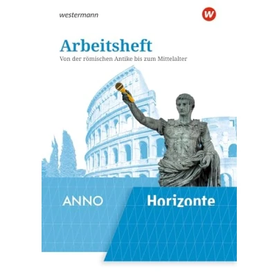 Abbildung von Horizonte / ANNO Ausgabe 2020: Arbeitsheft 2: Von der römischen Antike bis zum Mittelalter: Mittelalter. 2020 (Horizonte ANNO: Arbeitshefte 2020)