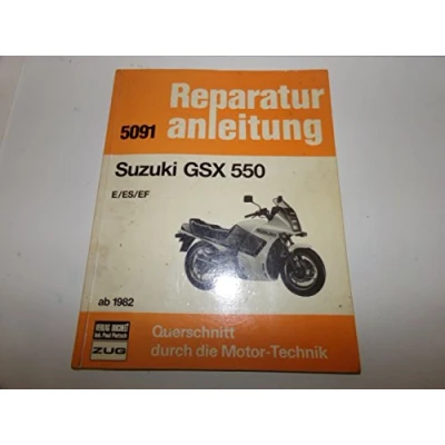 Abbildung von Suzuki GSX 550: E / ES EF ab 1982 // Reprint der 5. Auflage 1987 (Reparaturanleitungen)
