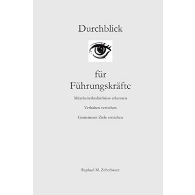 Abbildung von Durchblick für Führungskräfte: Mitarbeiterbedürfnisse erkennen, Verhalten verstehen, gemeinsam Ziele erreichen