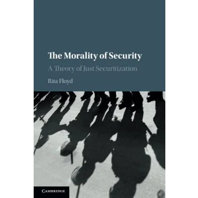 Abbildung von The Morality of Security: A Theory Just Securitization