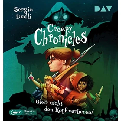 Abbildung von Creepy Chronicles Teil 1: Bloß nicht den Kopf verlieren!: Ungekürzte Lesung mit Marius Clarén und Dirk Petrick (1 mp3 CD): Lesug