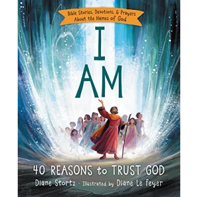 Abbildung von I Am: 40 Bible Stories, Devotions, and Prayers About the Names of God