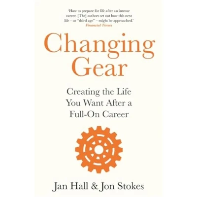 Abbildung von Changing Gear: Creating the Life You Want After a Full On Career