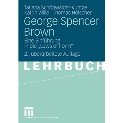 Abbildung von George Spencer Brown: Eine Einführung in die &quot;Laws of Form&quot; (German Edition)