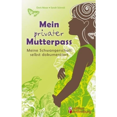 Abbildung von Mein privater Mutterpass Meine Schwangerschaft selbst dokumentiert