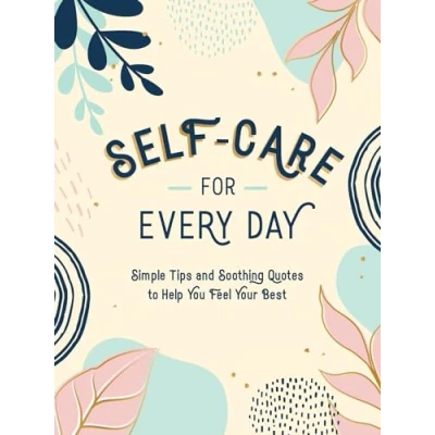 Abbildung von Self Care for Every Day: Simple Tips and Soothing Quotes to Help You Feel Your Best