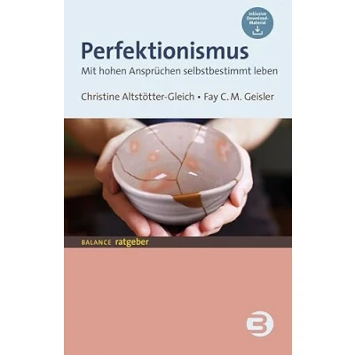 Abbildung von Perfektionismus: Mit hohen Ansprüchen selbstbestimmt leben (BALANCE Ratgeber)