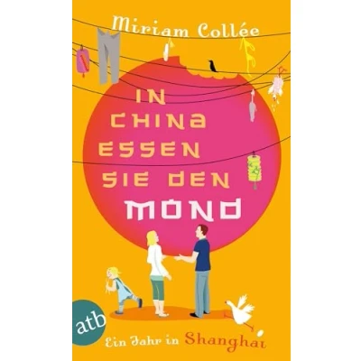 Abbildung von in China essen sie den Mond: Ein Jahr Shanghai