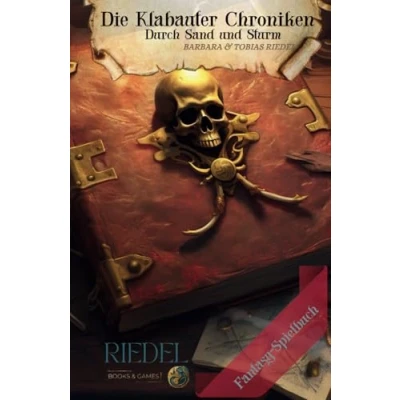 Abbildung von Die Klabauter Chroniken Durch Sand und Sturm Fantasy Spielbuch: Dein Abenteuer in einer Welt der Piraten Du entscheidest mit deinem ... Larp &amp; Liebhaber Solo