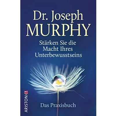 Abbildung von Stärken Sie die Macht Ihres Unterbewusstseins: Das Praxisbuch