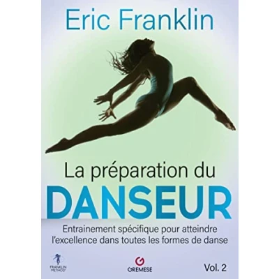 Abbildung von La Préparation du danseur Vol. 2: Entrainement spécifique pour atteindre l&#039;excellence dans toutes les formes de danse