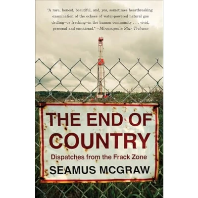 Abbildung von the End of Country: Dispatches from Frack Zone