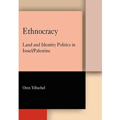 Abbildung von Ethnocracy: Land and Identity Politics in Israel/Palestine