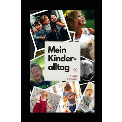 Abbildung von Mein Kinderalltag Ein Nicht Ratgeber: Kleine Geschichten aus dem Leben einer ganz normalen Familie