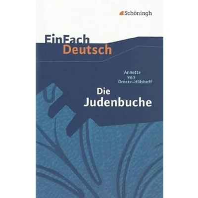 Abbildung von Die Judenbuche: Ein Sittengemälde aus dem gebirgigen Westfalen. EinFach Deutsch Textausgaben: Klassen 8 10
