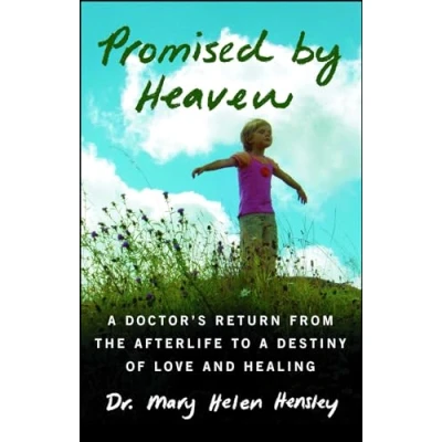 Abbildung von Promised by Heaven: a Doctor&#039;s Return from the Afterlife to Destiny of Love and Healing