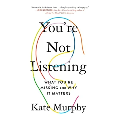 Abbildung von You&#039;re Not Listening: What Missing and Why It Matters