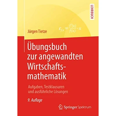 Abbildung von Übungsbuch zur angewandten Wirtschaftsmathematik: Aufgaben, Testklausuren und ausführliche Lösungen