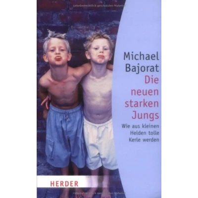 Abbildung von Die neuen starken Jungs: Wie aus kleinen Helden tolle Kerle werden (HERDER spektrum)